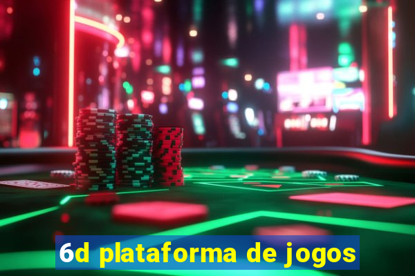 6d plataforma de jogos